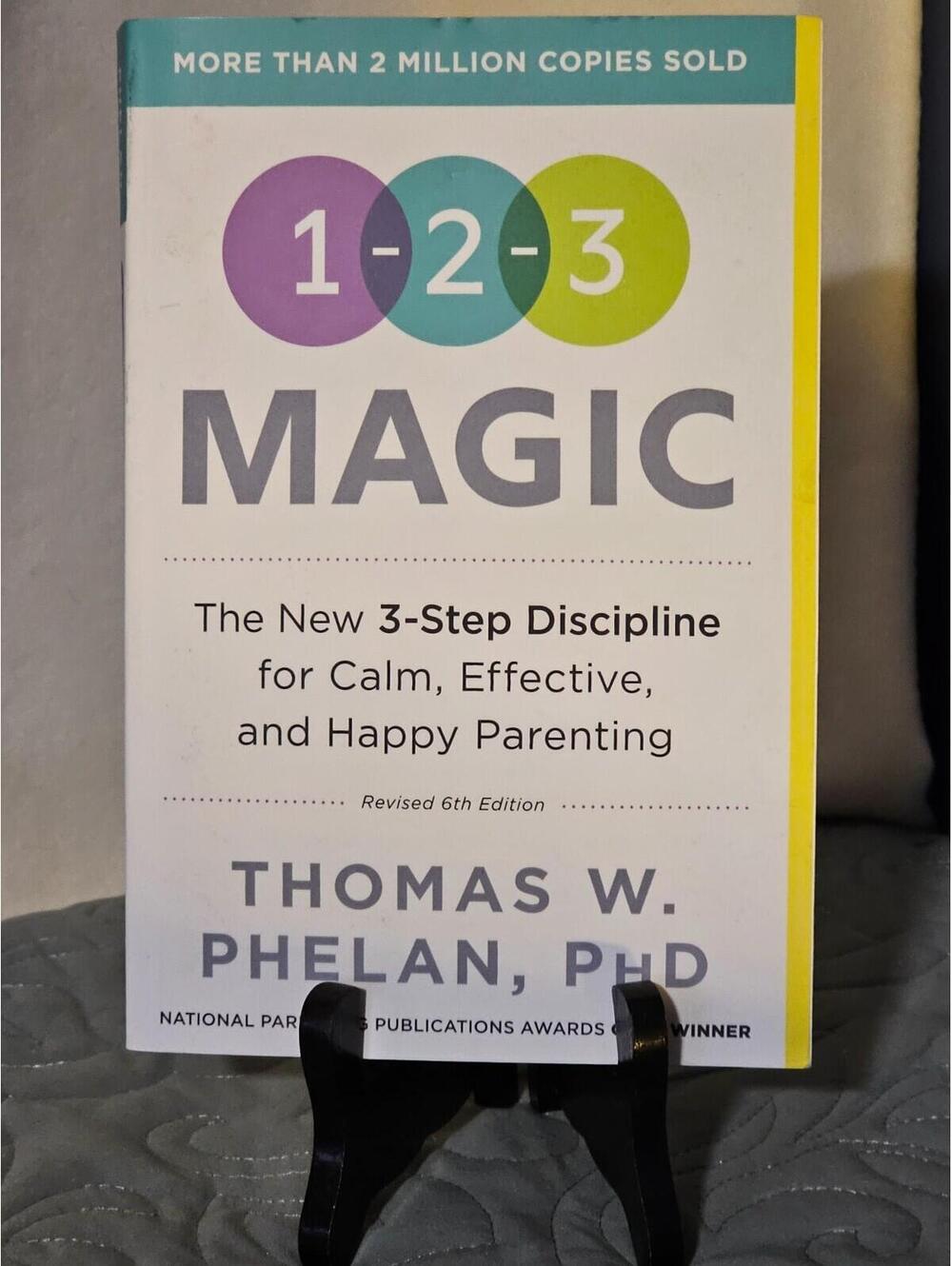 1-2-3 Magic by Thomas W. Phelan PhD – 6th Edition – The 3-Step Discipline for Ca